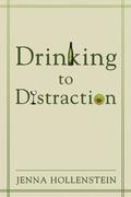 Drinking to Distraction