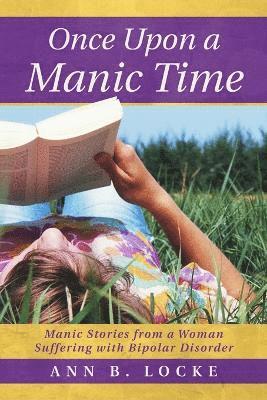 Ann B Locke - Once Upon a Manic Time, Häftad