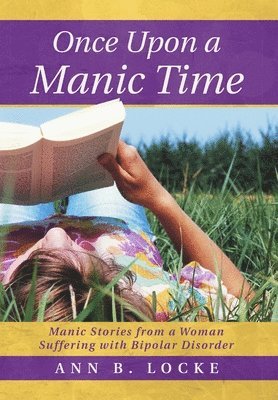 Ann B Locke - Once Upon a Manic Time, Inbunden