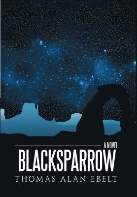 Thomas Alan Ebelt - Blacksparrow, Inbunden. Tillgänglighet: Lägg i varukorg