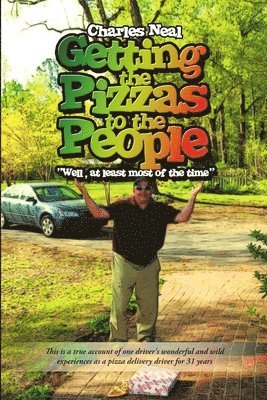Charles Neal - Getting the Pizzas to the People, Häftad