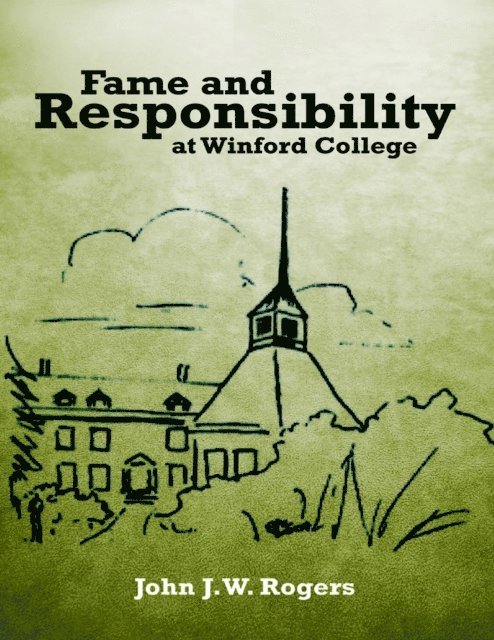 John J.W. Rogers - Fame and Responsibility At Winford College, E-bok