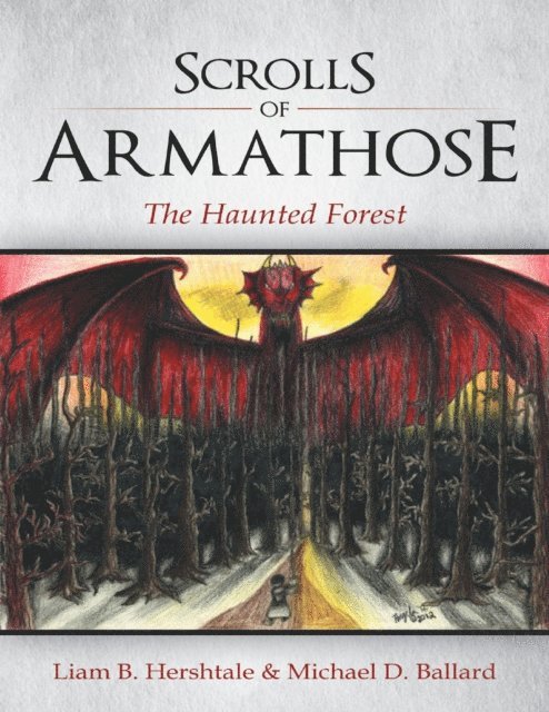 Michael D. Ballard, Liam B. Hershtale - Scrolls of Armathose: The Haunted Forest, E-bok