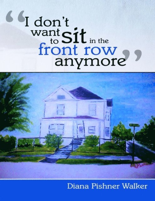 Diana Walker - &quote;I Don't Want to Sit In the Front Row Anymore&quote;, E-bok