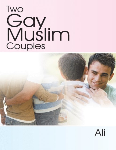 Ali - Two Gay Muslim Couples, E-bok