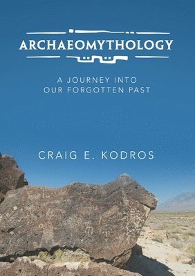 Craig Kodros - Archaeomythology, Häftad