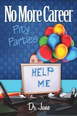 No More Career Pity Parties