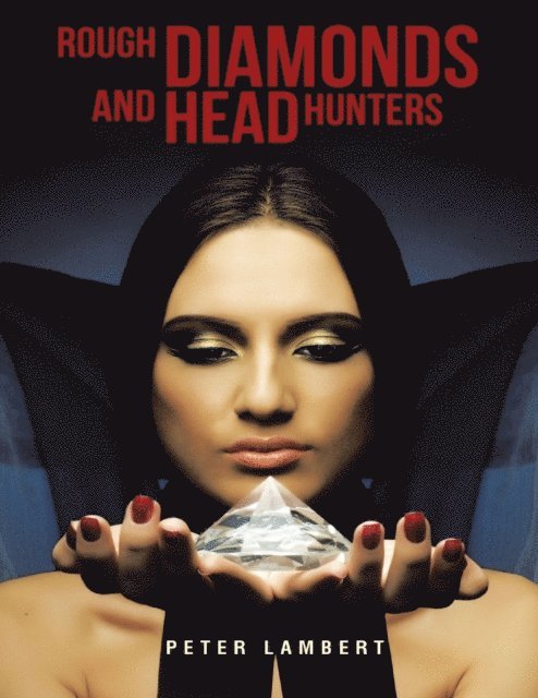 Peter Lambert - Rough Diamonds and Head Hunters, E-bok