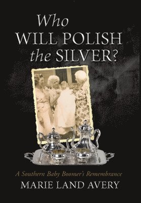 Marie Land Avery - Who Will Polish the Silver?, Inbunden. Tillgänglighet: Lägg i varukorg