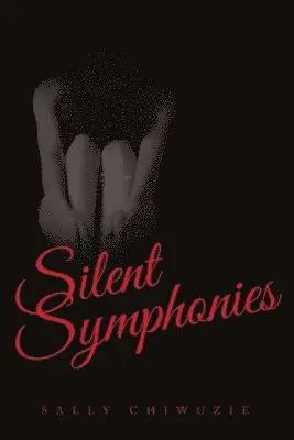 Sally Chiwuzie - Silent Symphonies, Häftad. Tillgänglighet: Lägg i varukorg