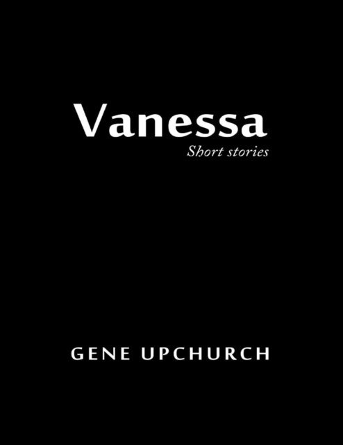Gene Upchurch - Vanessa, E-bok
