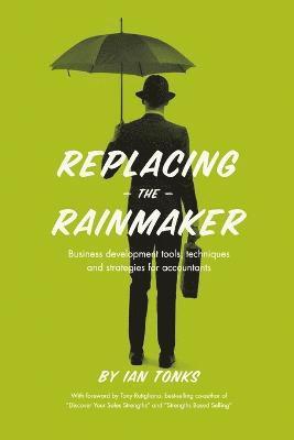 Ian Tonks - Replacing the Rainmaker, Häftad. Tillgänglighet: Lägg i varukorg