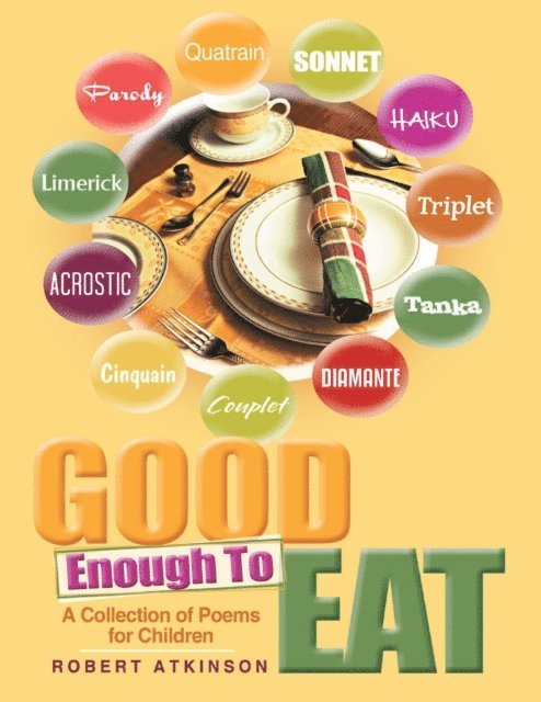 Robert Atkinson - Good Enough to Eat: A Collection of Poems for Children, E-bok