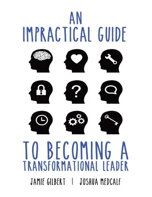 Joshua Medcalf, Jamie Gilbert - Impractical Guide to Becoming a Transformational Leader, E-bok. Tillgänglighet: Lägg i varukorg