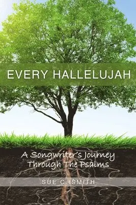Sue C Smith - Every Hallelujah, Häftad. Tillgänglighet: Lägg i varukorg