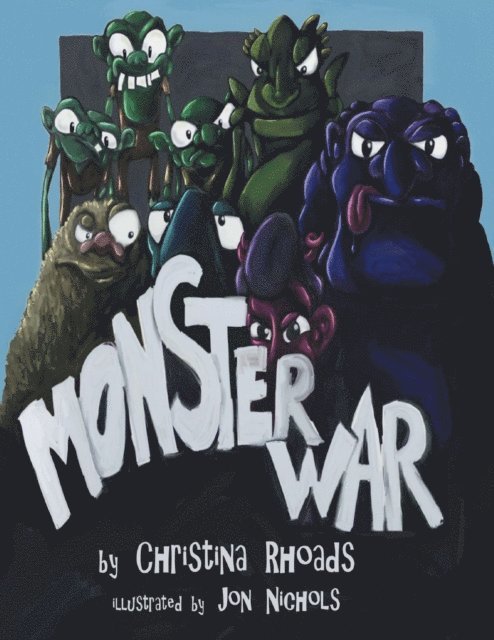 Jon Nichols, Christina Rhoads - Monster War, E-bok