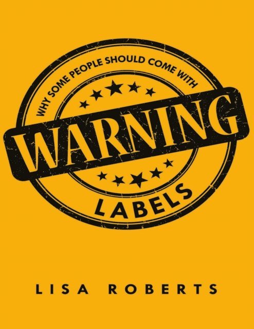 Lisa Roberts - Why Some People Should Come With Warning Labels, E-bok