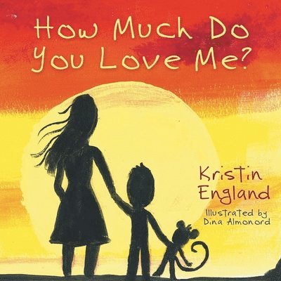 Kristin England - How Much Do You Love Me?, Häftad