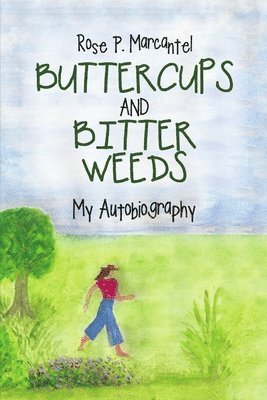 Rose P Marcantel - Buttercups and Bitter Weeds, Häftad