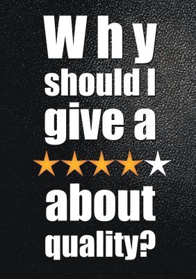 Ian Purdy, Sheila Purdy - Why Should I Give a ***** about Quality?, Häftad. Tillgänglighet: Lägg i varukorg