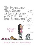 Imaginary True Story of Little Enith and the Pink Elephants: Dreamer Girl