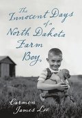 The Innocent Days of a North Dakota Farm Boy