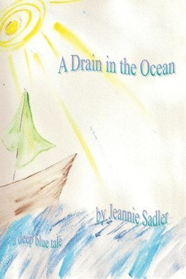 Jeannie Sadler - Drain in the Ocean, Häftad. Tillgänglighet: Lägg i varukorg