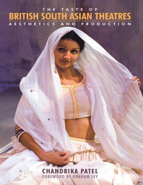 Chandrika Patel - Taste of British South Asian Theatres: Aesthetics and Production, E-bok