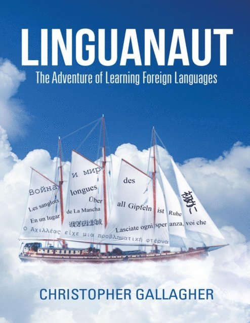 Christopher Gallagher - Linguanaut: The Adventure of Learning Foreign Languages, E-bok