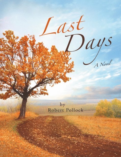 Robert Pollock - Last Days: A Novel, E-bok