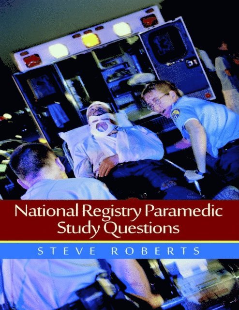 Steve Roberts - National Registry Paramedic Study Questions, E-bok