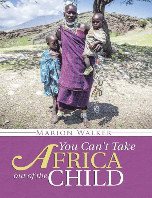 Marion Walker - You Can't Take Africa Out of the Child, E-bok