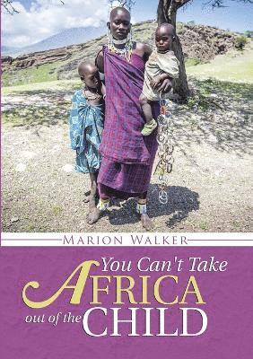 Marion Walker - You Can't Take Africa Out of the Child, Häftad