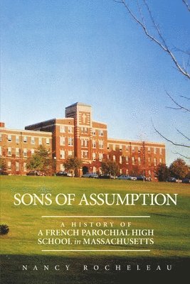 Nancy Rocheleau - Sons of Assumption, Häftad. Tillgänglighet: Lägg i varukorg