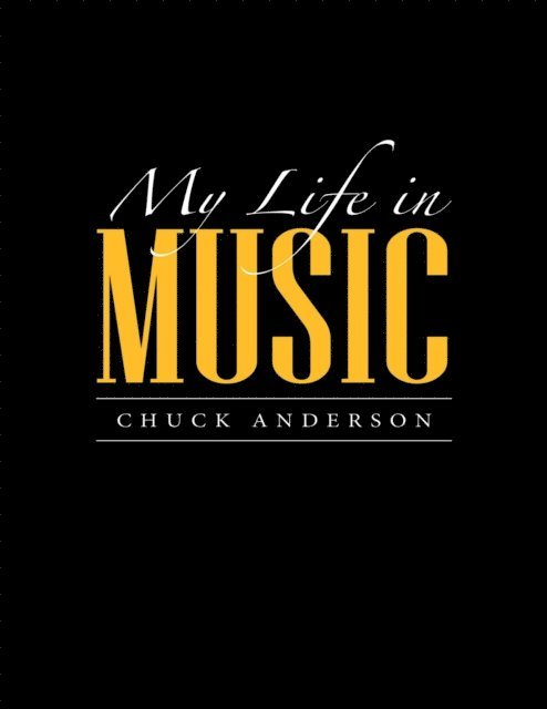 Chuck Anderson - My Life In Music, E-bok