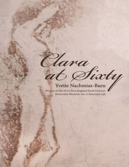 Yvette Nachmias-Baeu - Clara At Sixty, E-bok