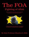 FOA Fighting of Allah the &quote;Nation of Gods and Earths Defense for Knowing Self&quote;: A Study and History of the Black Gods '120' Styles of the Martial Arts, the Supreme Book In Self Defense