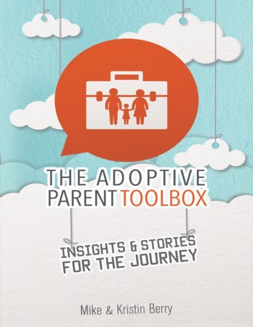 Kristin Berry, Mike Berry - Adoptive Parent Toolbox, E-bok