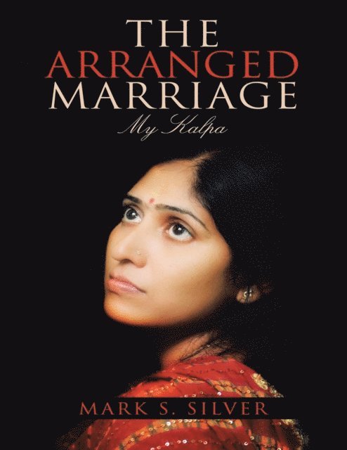 Mark S. Silver - Arranged Marriage: My Kalpa, E-bok
