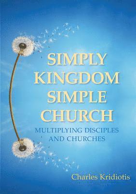 Charles Kridiotis - Simply Kingdom, Simple Church, Häftad