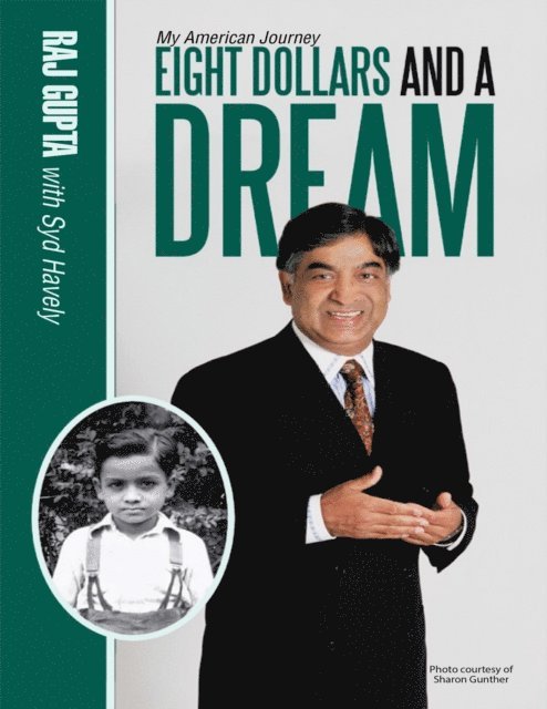 Syd Havely, Raj Gupta - Eight Dollars and a Dream: My American Journey, E-bok