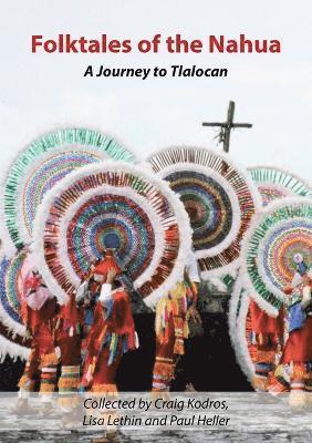 Craig Kodros, Lisa Lethin, Paul Heller - Folktales of the Nahua, Häftad
