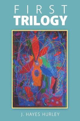 J Hayes Hurley - First Trilogy, Häftad