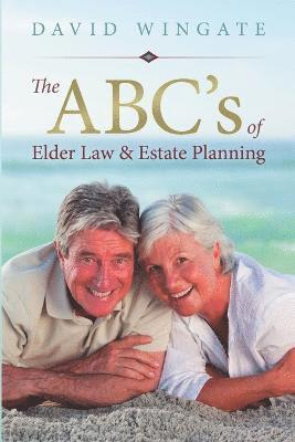 David Wingate - ABC's of Elder Law & Estate Planning, Häftad
