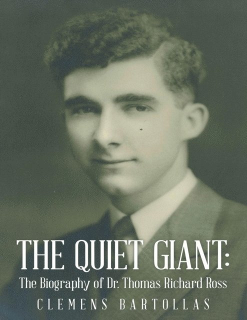 Clemens Bartollas - Quiet Giant: The Biography of Dr. Thomas Richard Ross, E-bok