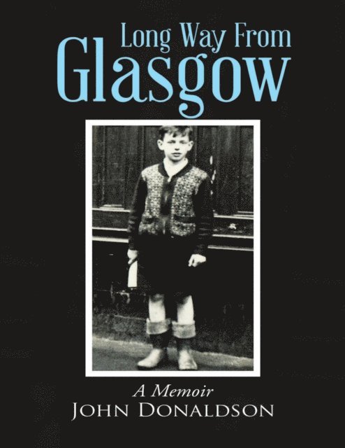 John Donaldson - Long Way from Glasgow: A Memoir, E-bok