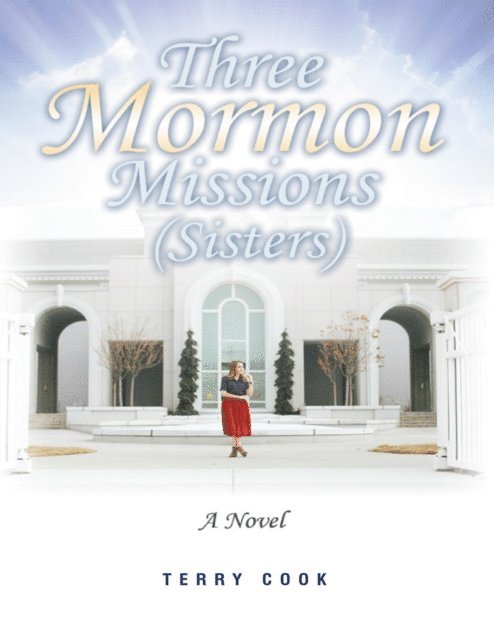 Terry Cook - Three Mormon Missions (Sisters), E-bok
