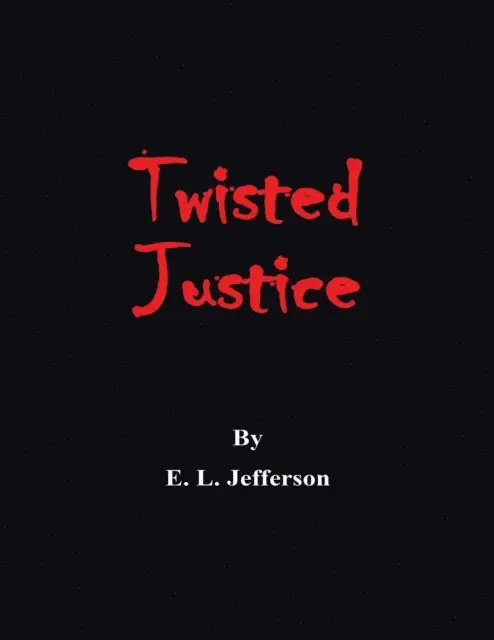 E. L. Jefferson - Twisted Justice, E-bok. Tillgänglighet: Lägg i varukorg