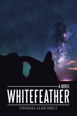 Thomas Alan Ebelt - Whitefeather, Häftad