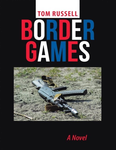 Tom Russell - Border Games: A Novel, E-bok